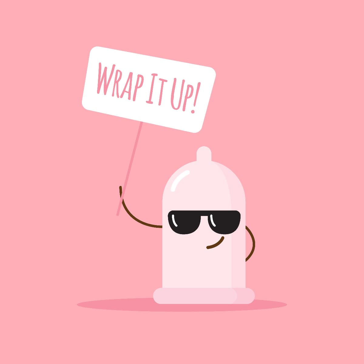 A condom with sunglasses on smiling, holding up a sign that says 'wrap it up' on it.